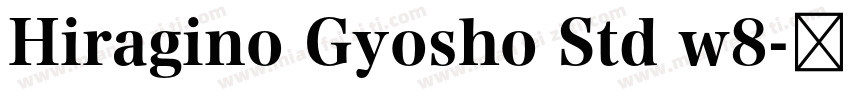 Hiragino Gyosho Std w8字体转换